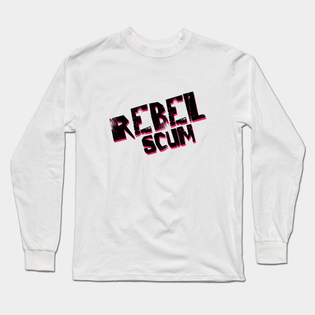 Rebel scum Long Sleeve T-Shirt by queenseptienna